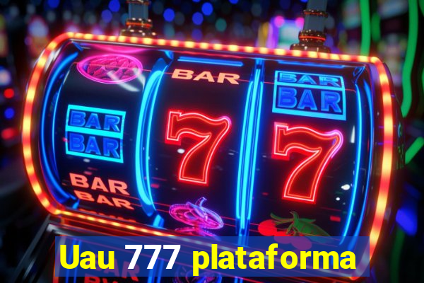 Uau 777 plataforma